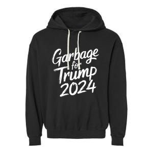 Garbage For Trump 2024 We Are Not Garbage Vote Trump Garment-Dyed Fleece Hoodie