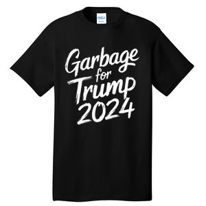 Garbage For Trump 2024 We Are Not Garbage Vote Trump Tall T-Shirt