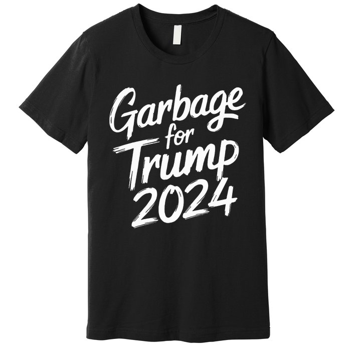 Garbage For Trump 2024 We Are Not Garbage Vote Trump Premium T-Shirt