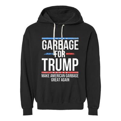 Garbage For Trump Make American Garbage Great Again Garment-Dyed Fleece Hoodie