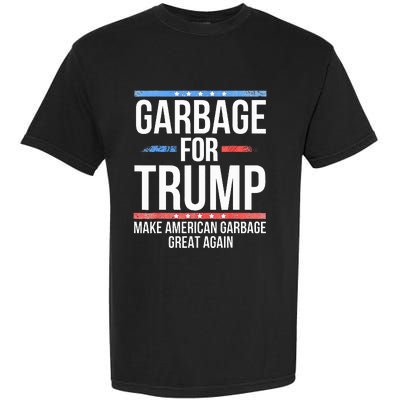 Garbage For Trump Make American Garbage Great Again Garment-Dyed Heavyweight T-Shirt