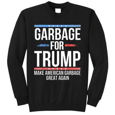 Garbage For Trump Make American Garbage Great Again Sweatshirt