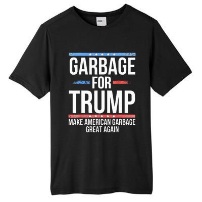 Garbage For Trump Make American Garbage Great Again Tall Fusion ChromaSoft Performance T-Shirt