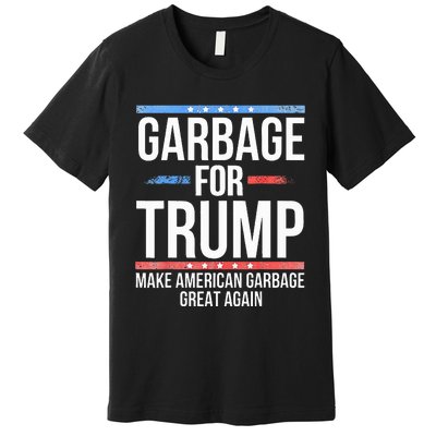 Garbage For Trump Make American Garbage Great Again Premium T-Shirt