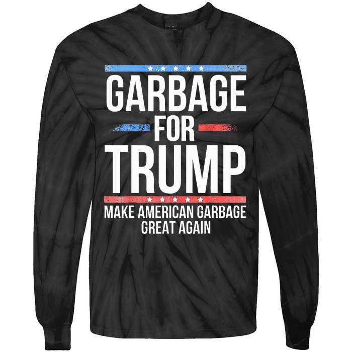 Garbage For Trump Make American Garbage Great Again Tie-Dye Long Sleeve Shirt