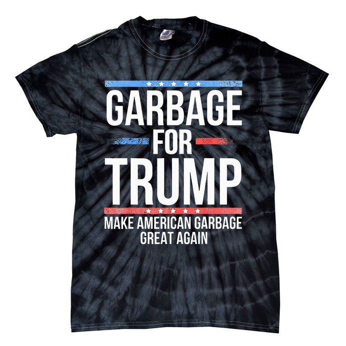 Garbage For Trump Make American Garbage Great Again Tie-Dye T-Shirt