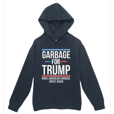 Garbage For Trump Make American Garbage Great Again Urban Pullover Hoodie