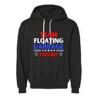 Garbage For Trump Team Floating Garbage Funny Trump Garment-Dyed Fleece Hoodie