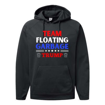 Garbage For Trump Team Floating Garbage Funny Trump Performance Fleece Hoodie