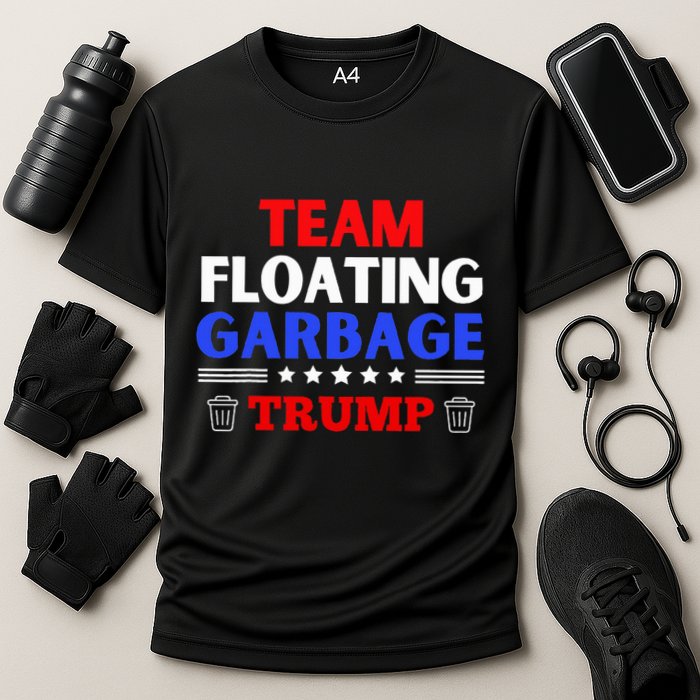 Garbage For Trump Team Floating Garbage Funny Trump Performance Shirt