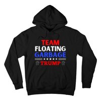 Garbage For Trump Team Floating Garbage Funny Trump Hoodie