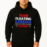 Garbage For Trump Team Floating Garbage Funny Trump Hoodie