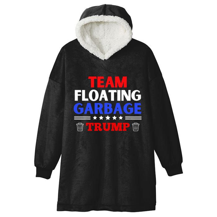 Garbage For Trump Team Floating Garbage Funny Trump Hooded Wearable Blanket