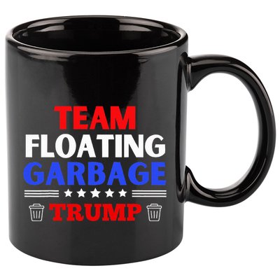 Garbage For Trump Team Floating Garbage Funny Trump 11oz C Handle Ceramic Mug