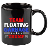 Garbage For Trump Team Floating Garbage Funny Trump 11oz C Handle Ceramic Mug