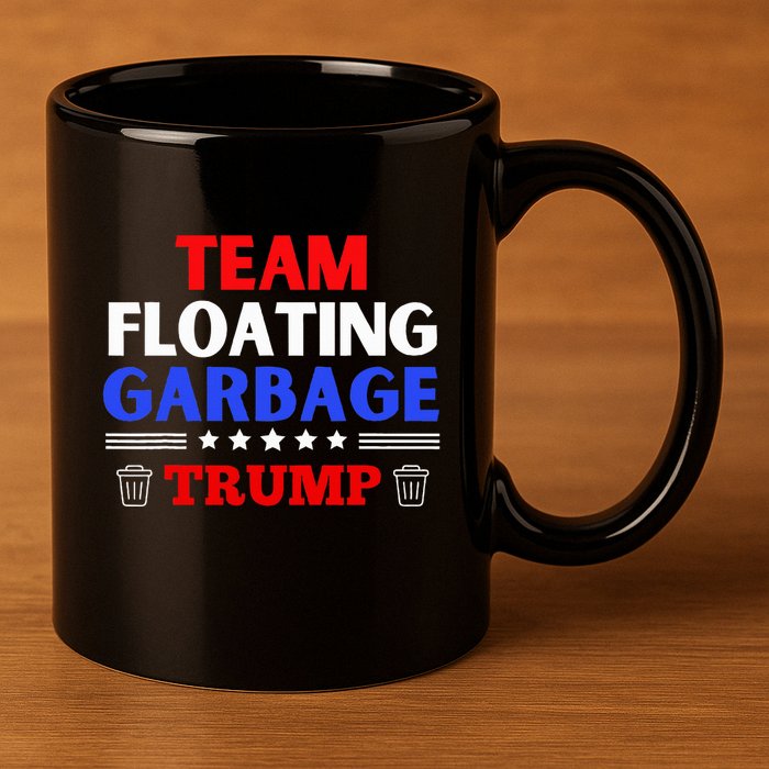 Garbage For Trump Team Floating Garbage Funny Trump 11oz C Handle Ceramic Mug