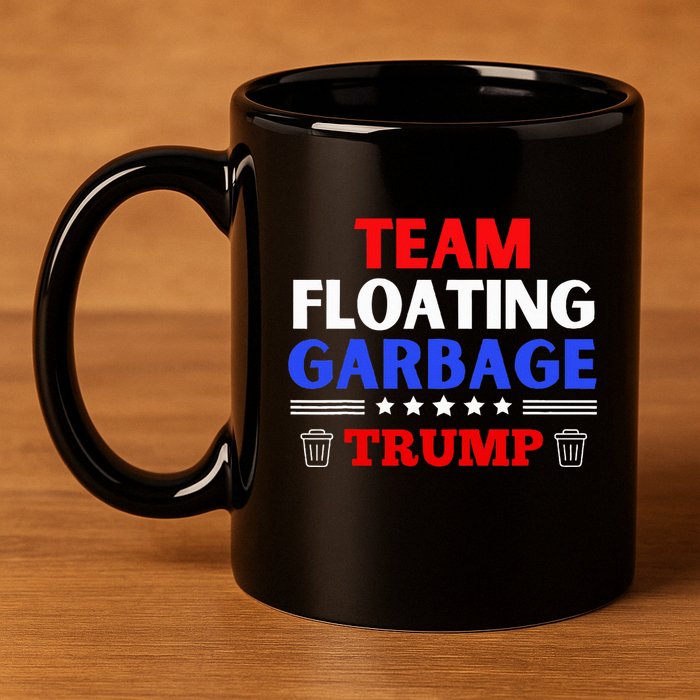 Garbage For Trump Team Floating Garbage Funny Trump 11oz C Handle Ceramic Mug
