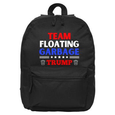 Garbage For Trump Team Floating Garbage Funny Trump 16 in Basic Backpack