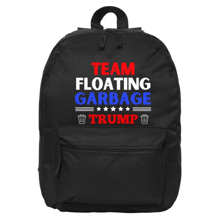 Garbage For Trump Team Floating Garbage Funny Trump 16 in Basic Backpack