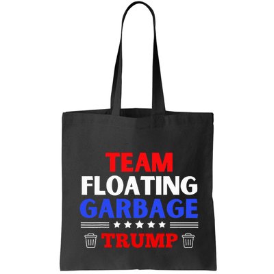 Garbage For Trump Team Floating Garbage Funny Trump Bag