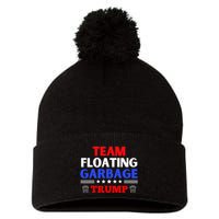 Garbage For Trump Team Floating Garbage Funny Trump Pom Pom 12in Knit Beanie