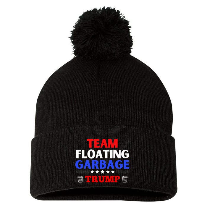 Garbage For Trump Team Floating Garbage Funny Trump Pom Pom 12in Knit Beanie