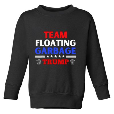 Garbage For Trump Team Floating Garbage Funny Trump Toddler Sweatshirt