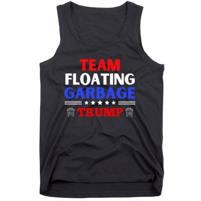 Garbage For Trump Team Floating Garbage Funny Trump Tank Top