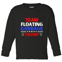 Garbage For Trump Team Floating Garbage Funny Trump Toddler Long Sleeve Shirt