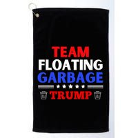 Garbage For Trump Team Floating Garbage Funny Trump Golf Towel