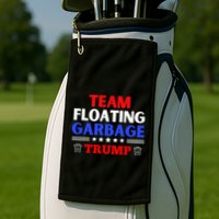 Garbage For Trump Team Floating Garbage Funny Trump Golf Towel