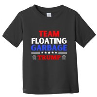 Garbage For Trump Team Floating Garbage Funny Trump Toddler T-Shirt