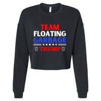 Garbage For Trump Team Floating Garbage Funny Trump Cropped Pullover Crew
