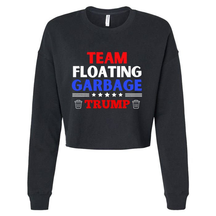 Garbage For Trump Team Floating Garbage Funny Trump Cropped Pullover Crew