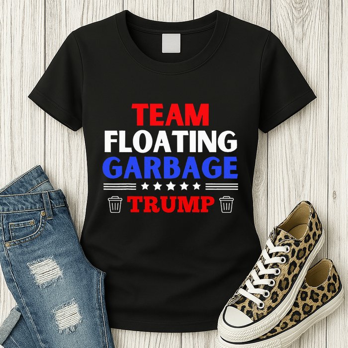 Garbage For Trump Team Floating Garbage Funny Trump Womens T-Shirt