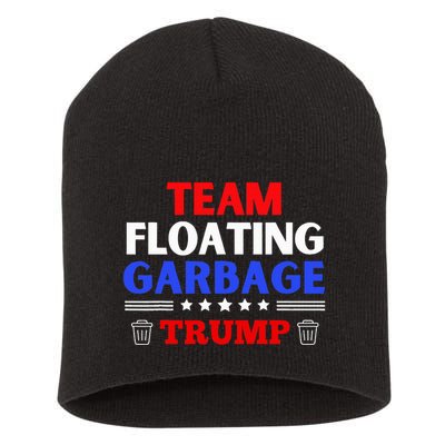 Garbage For Trump Team Floating Garbage Funny Trump Short Acrylic Beanie