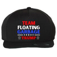 Garbage For Trump Team Floating Garbage Funny Trump Wool Snapback Cap