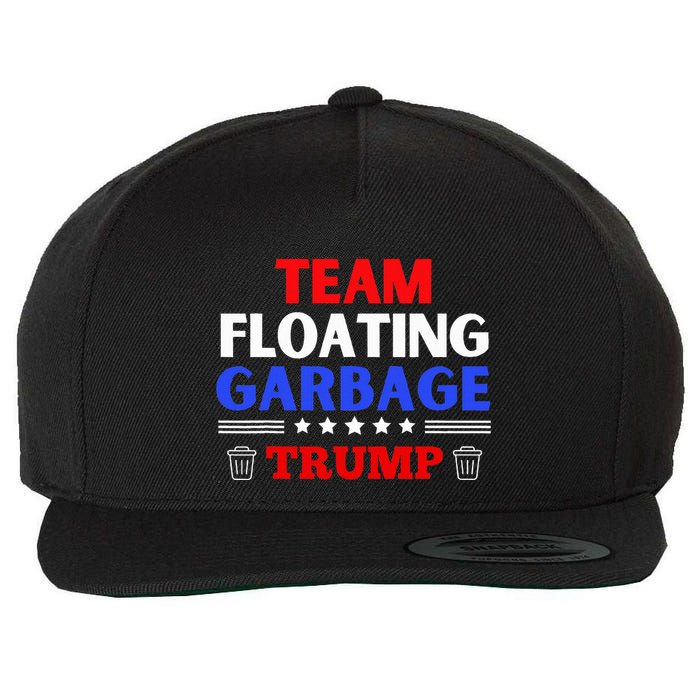 Garbage For Trump Team Floating Garbage Funny Trump Wool Snapback Cap