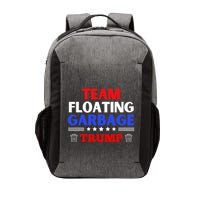 Garbage For Trump Team Floating Garbage Funny Trump Vector Backpack