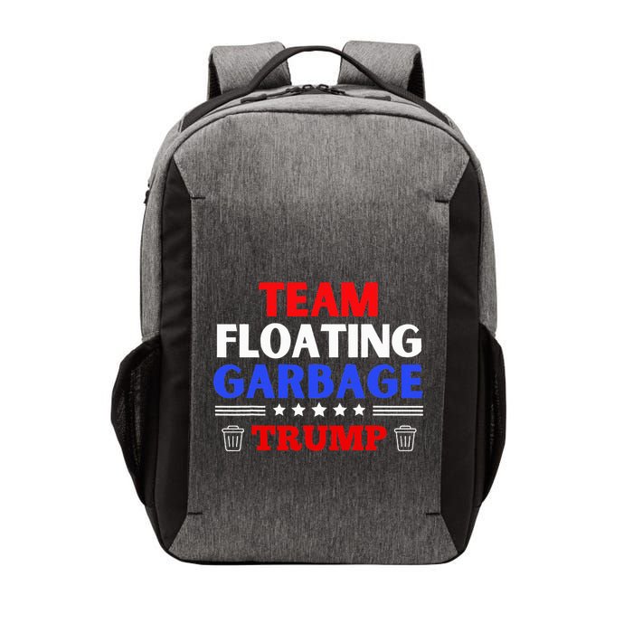 Garbage For Trump Team Floating Garbage Funny Trump Vector Backpack