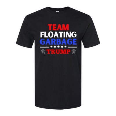 Garbage For Trump Team Floating Garbage Funny Trump Softstyle CVC T-Shirt