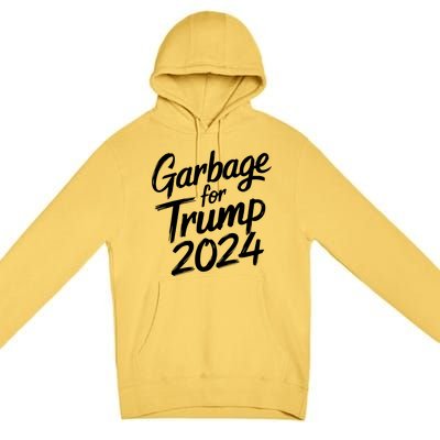 Garbage For Trump 2024 We Are Not Garbage Vote Trump Premium Pullover Hoodie