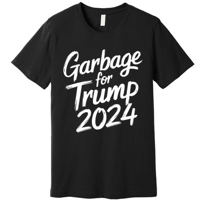 Garbage For Trump 2024 We Are Not Garbage Vote Trump Premium T-Shirt