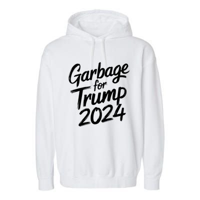 Garbage For Trump 2024 We Are Not Garbage Vote Trump Garment-Dyed Fleece Hoodie