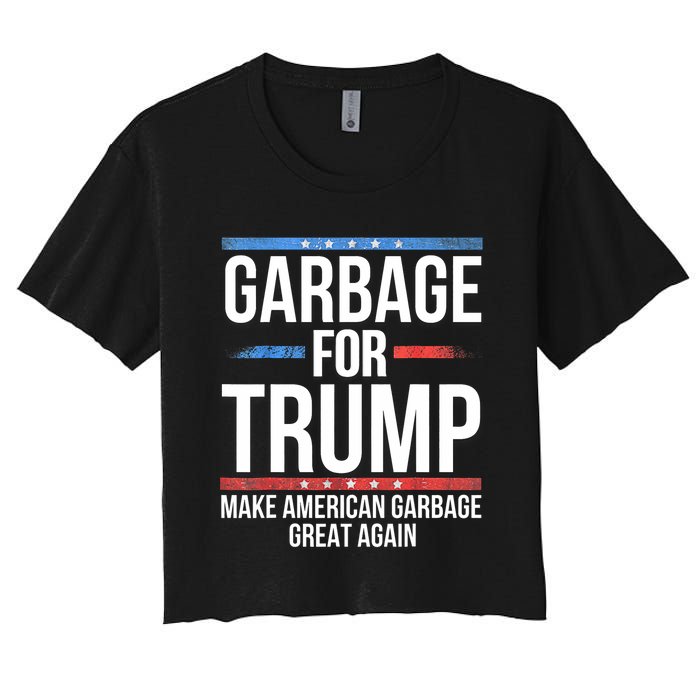 Garbage For Trump Make American Garbage Great Again Women's Crop Top Tee