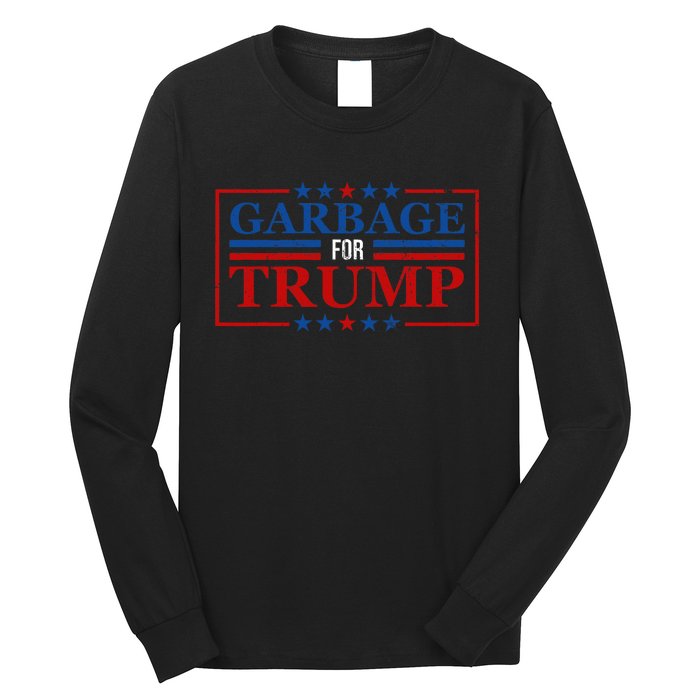 Garbage For Trump Garbage For Trump 2024 Presidential Long Sleeve Shirt