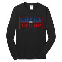 Garbage For Trump Garbage For Trump 2024 Presidential Tall Long Sleeve T-Shirt