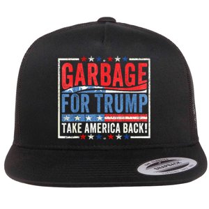 Garbage For Trump Proud To Be Garbage Presidential Election Gift Flat Bill Trucker Hat