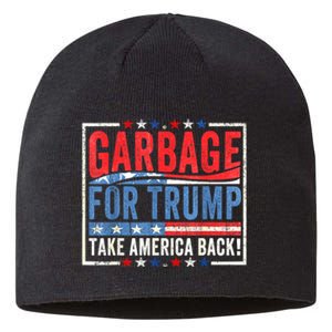 Garbage For Trump Proud To Be Garbage Presidential Election Gift Sustainable Beanie