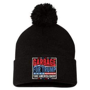 Garbage For Trump Proud To Be Garbage Presidential Election Gift Pom Pom 12in Knit Beanie